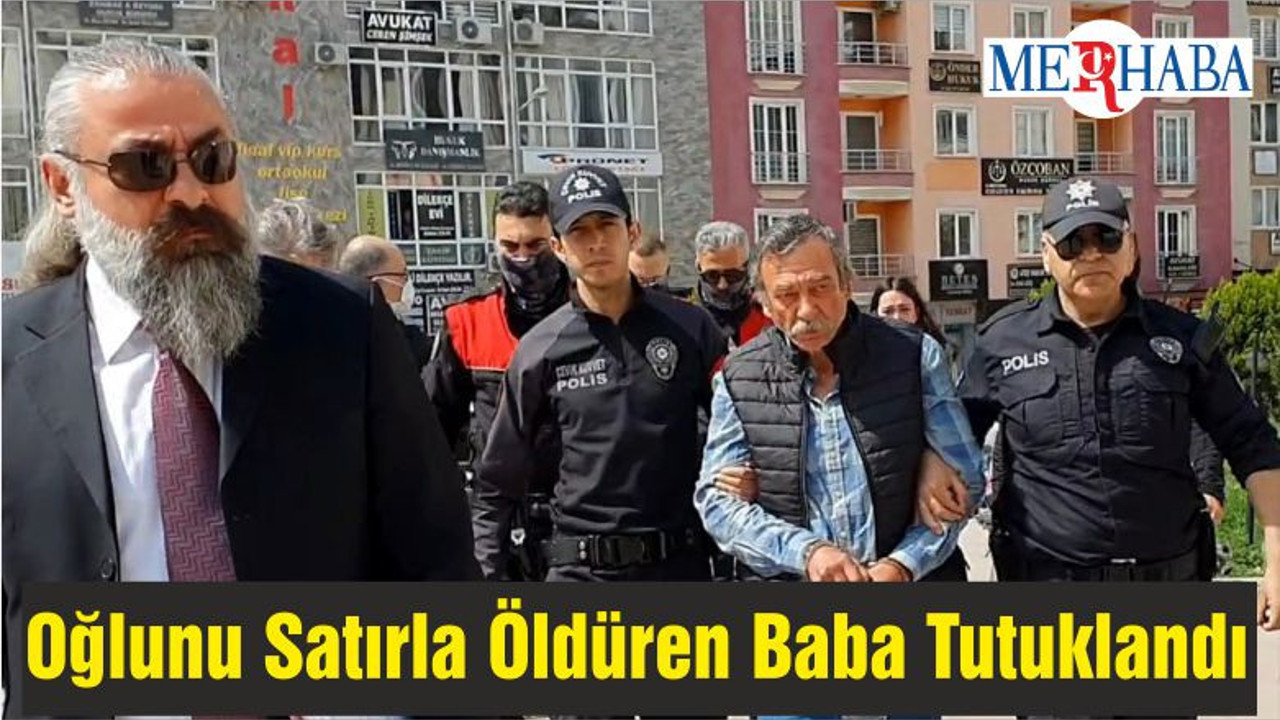 Oğlunu Satırla Öldüren Baba Tutuklandı