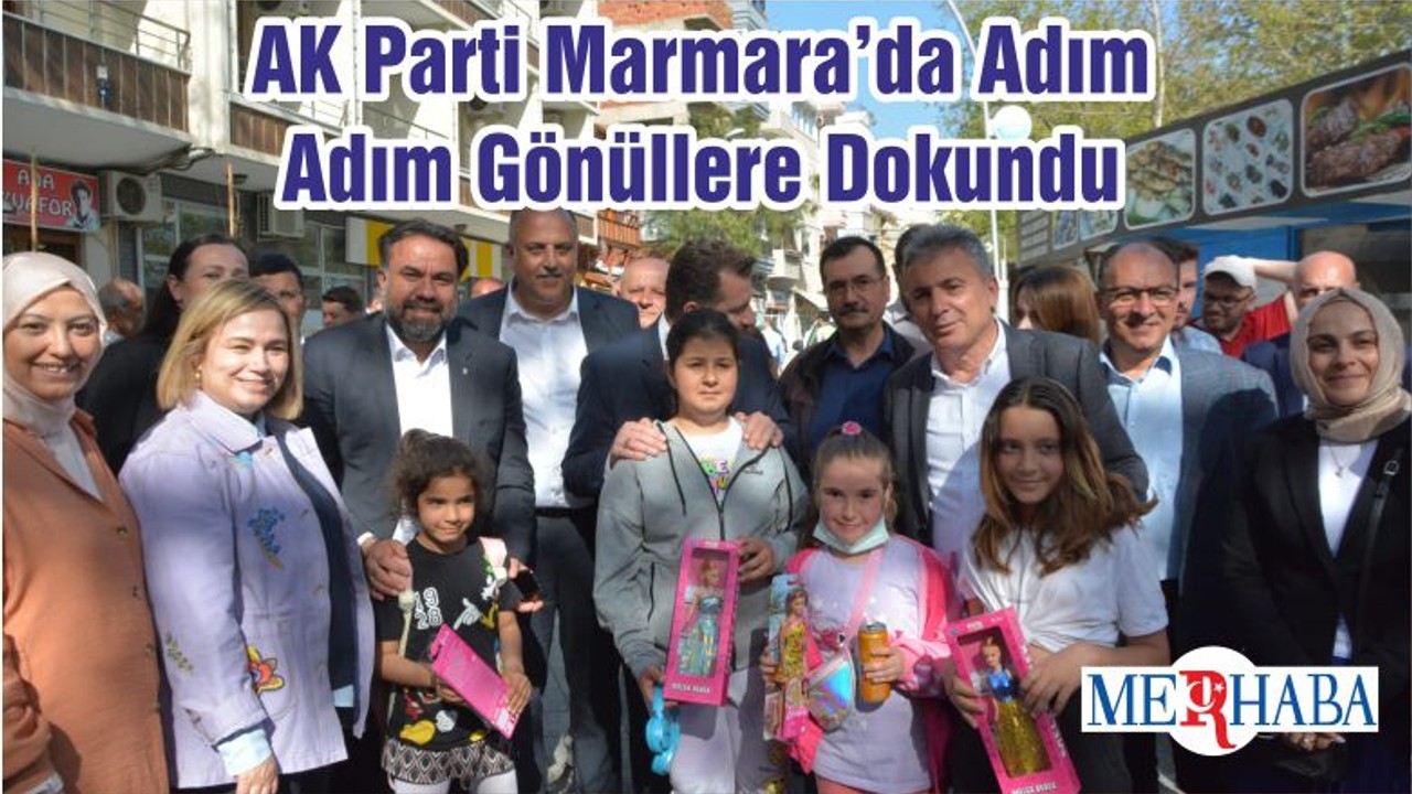 AK Parti Marmara’da Adım Adım Gönüllere Dokundu