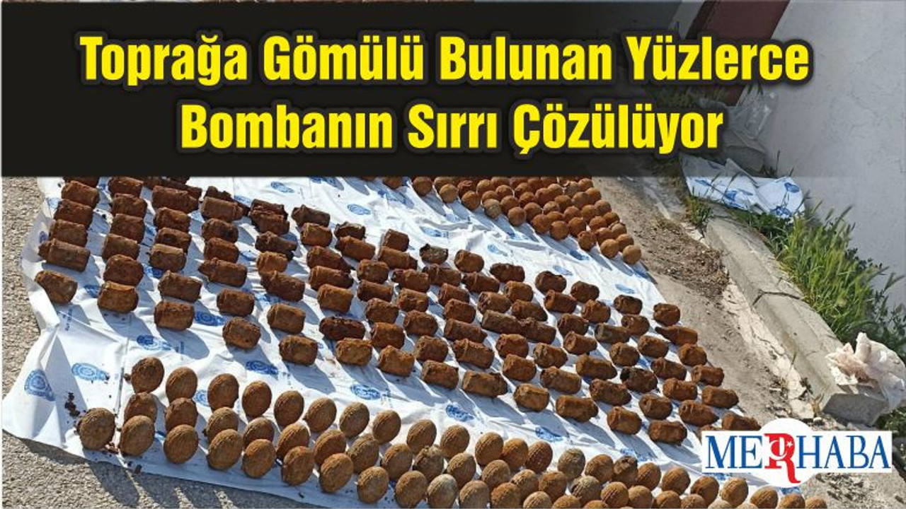 Toprağa Gömülü Bulunan Yüzlerce Bombanın Sırrı Çözülüyor