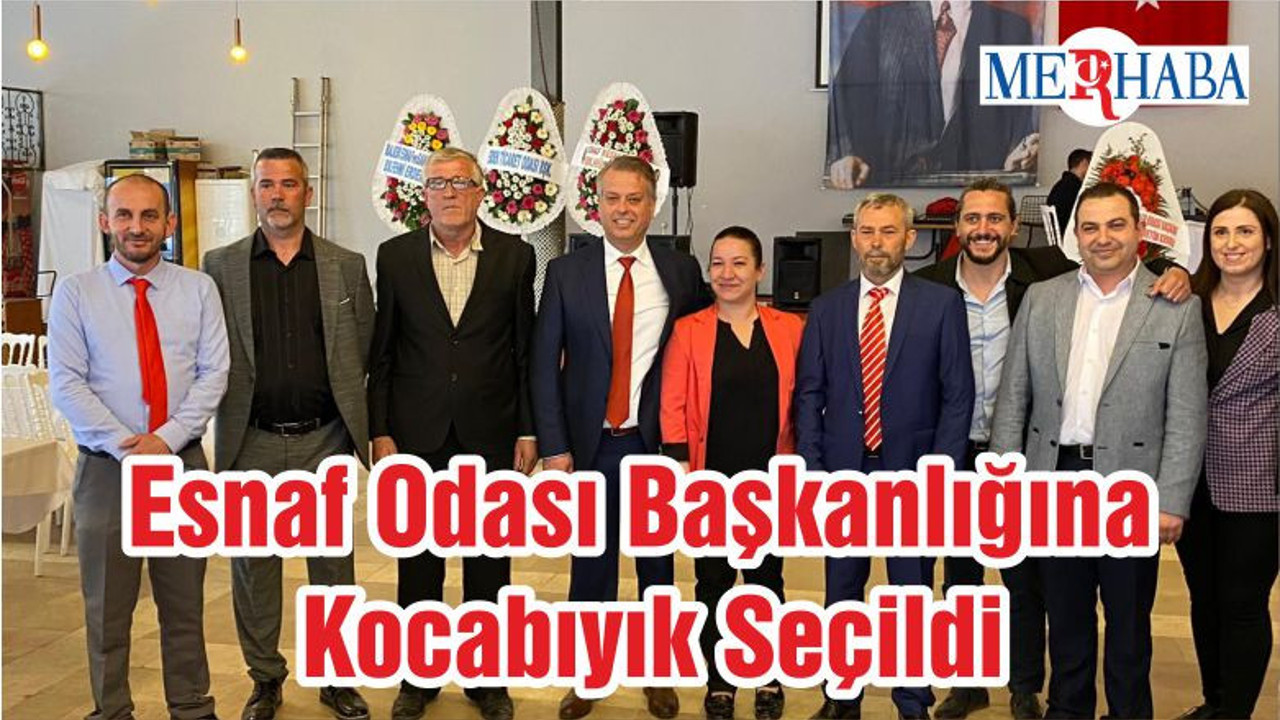 Esnaf Odası Başkanlığına Kocabıyık Seçildi