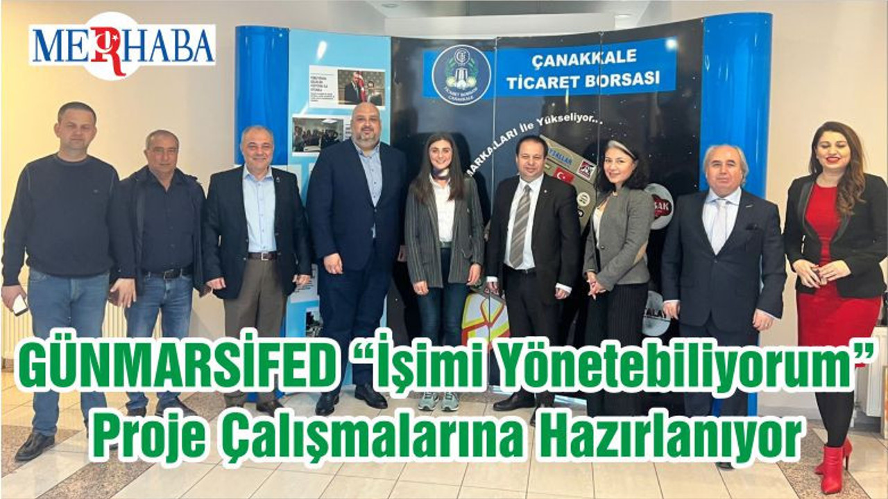 GÜNMARSİFED “İşimi Yönetebiliyorum” Proje Çalışmalarına Hazırlanıyor