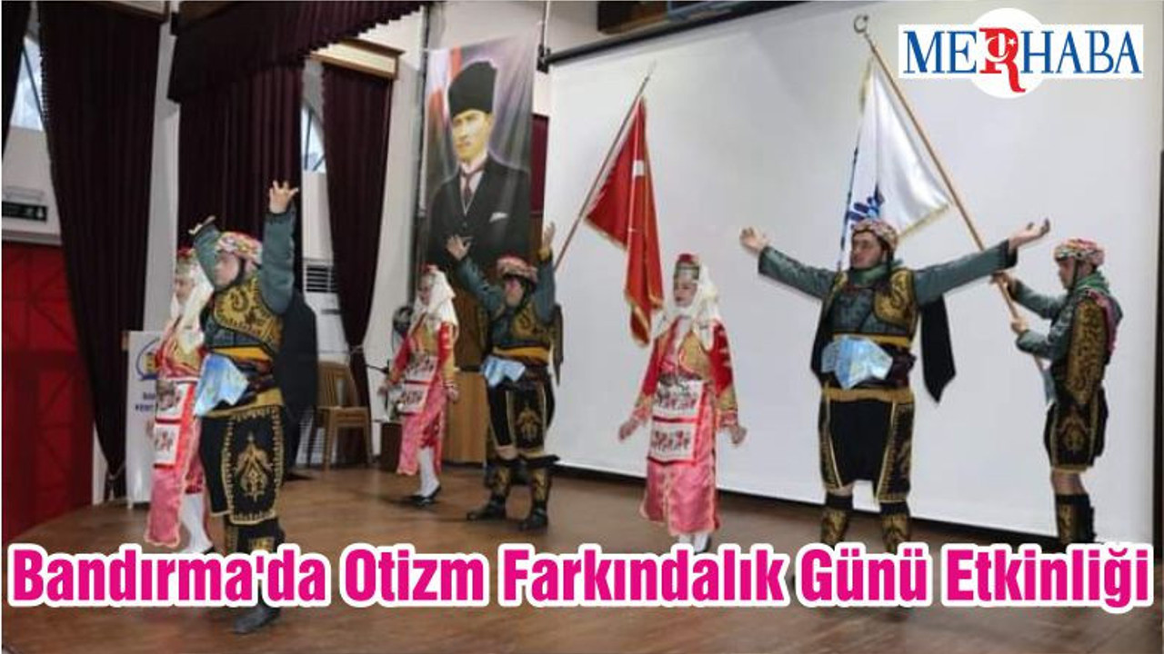 Bandırma'da Otizm Farkındalık Günü Etkinliği
