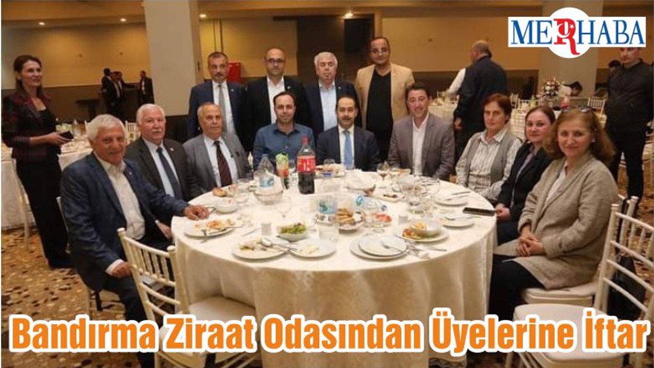 Bandırma Ziraat Odasından Üyelerine İftar
