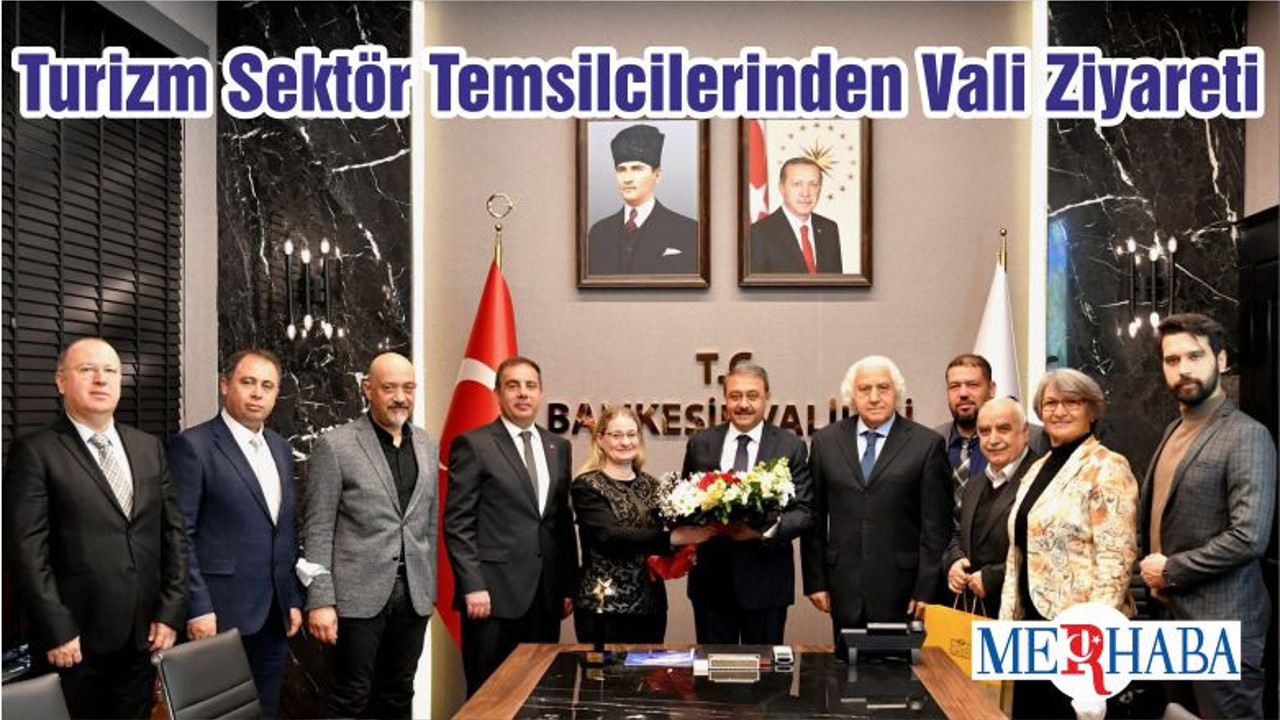 Turizm Sektör Temsilcilerinden Vali Ziyareti