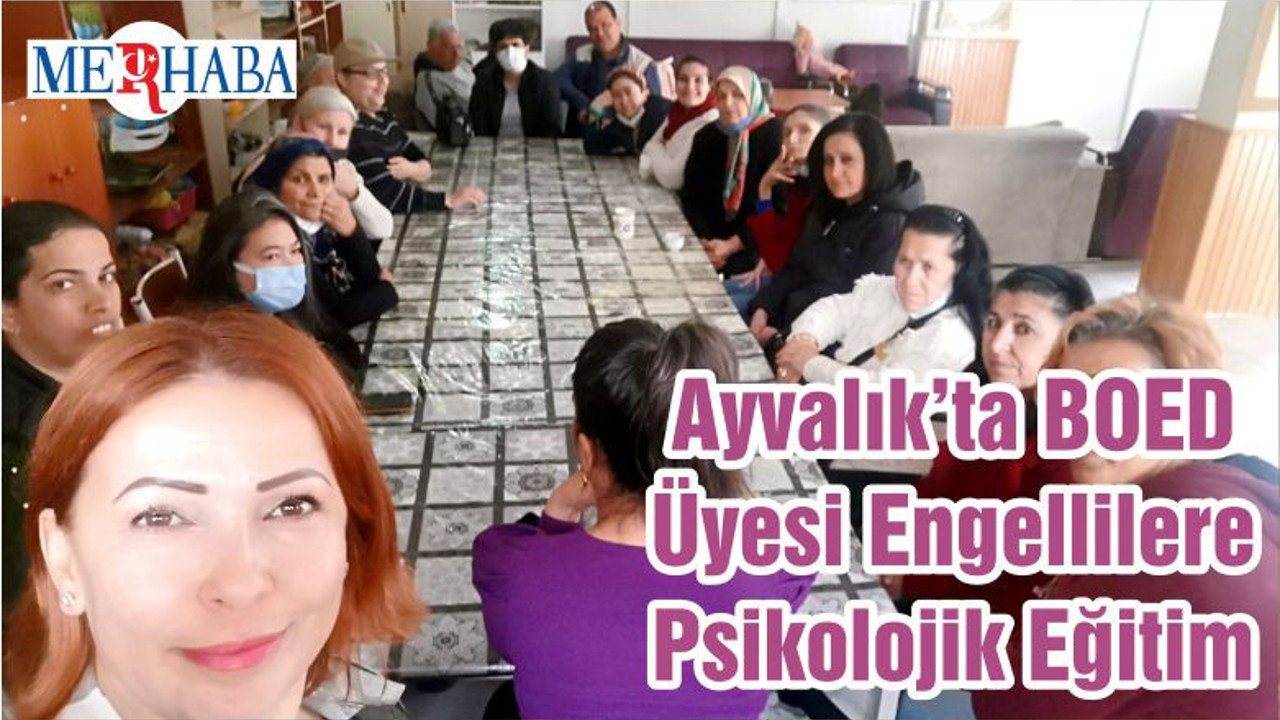 Ayvalık’ta BOED Üyesi Engellilere Psikolojik Eğitim