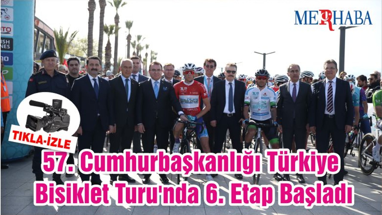 57. Cumhurbaşkanlığı Türkiye Bisiklet Turu'nda 6. Etap Başladı