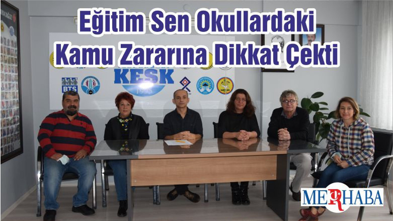 Eğitim Sen Okullardaki Kamu Zararına Dikkat Çekti