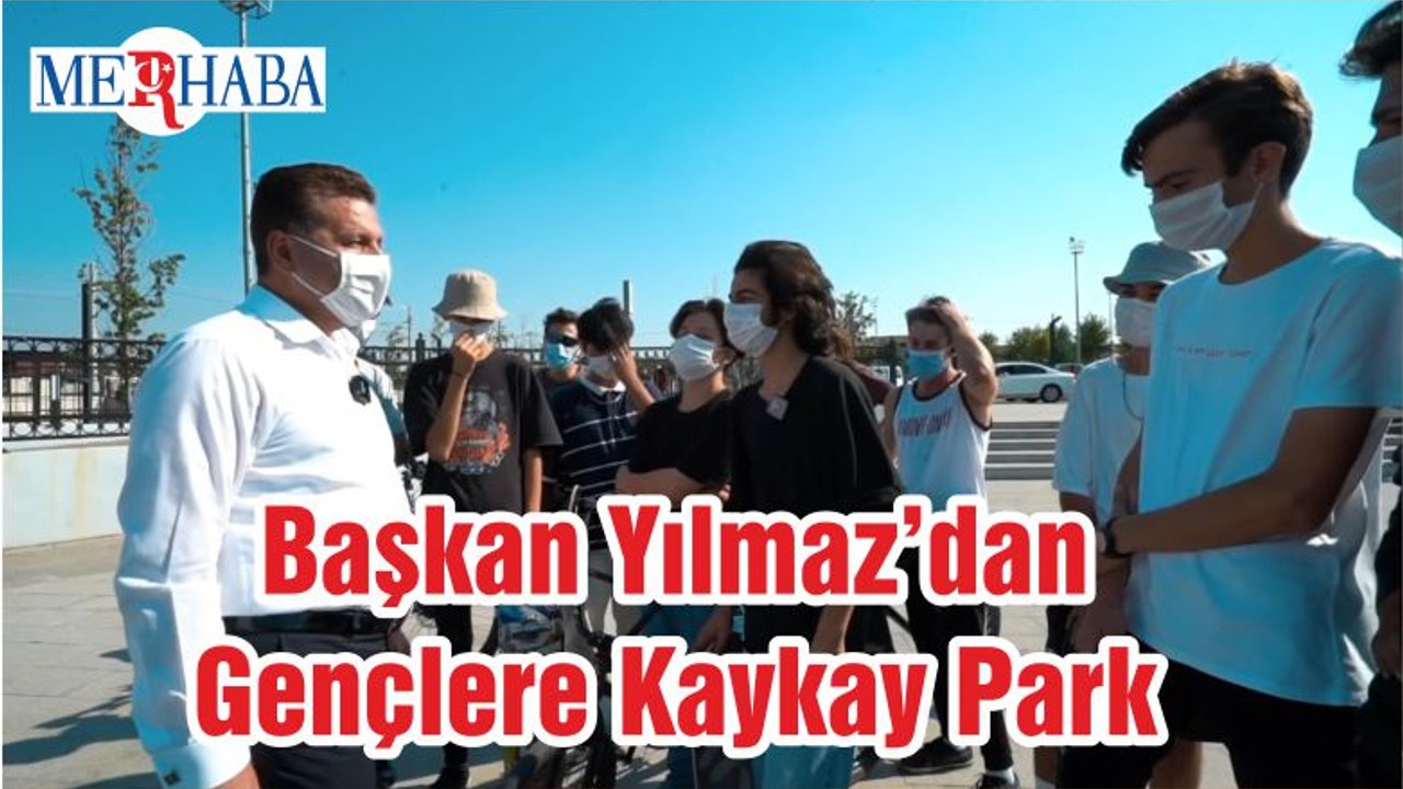 Başkan Yılmaz’dan Gençlere Kaykay Park