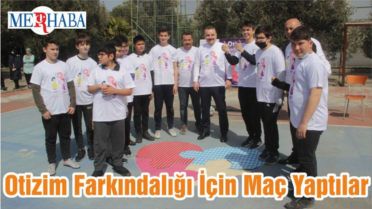 Otizim Farkındalığı İçin Maç Yaptılar
