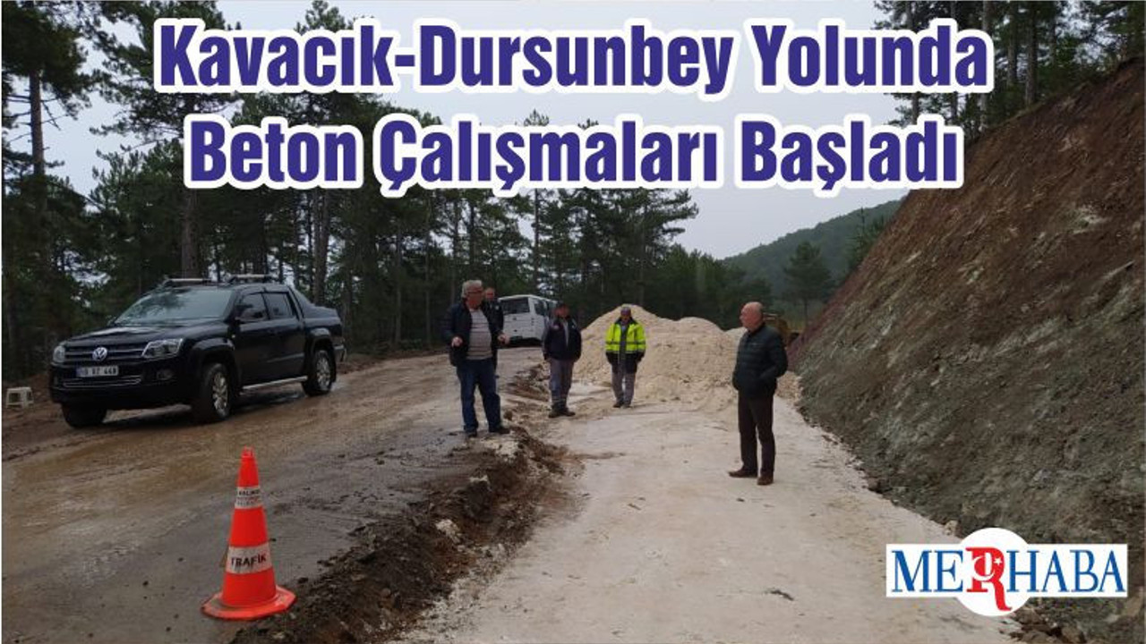 Kavacık-Dursunbey Yolunda Beton Çalışmaları Başladı