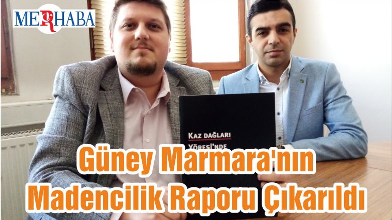 Güney Marmara'nın Madencilik Raporu Çıkarıldı