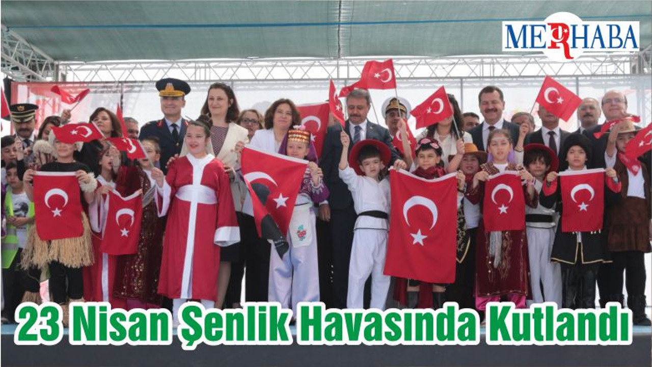 23 Nisan Şenlik Havasında Kutlandı
