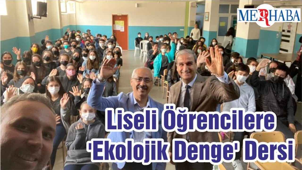 Liseli Öğrencilere 'Ekolojik Denge' Dersi