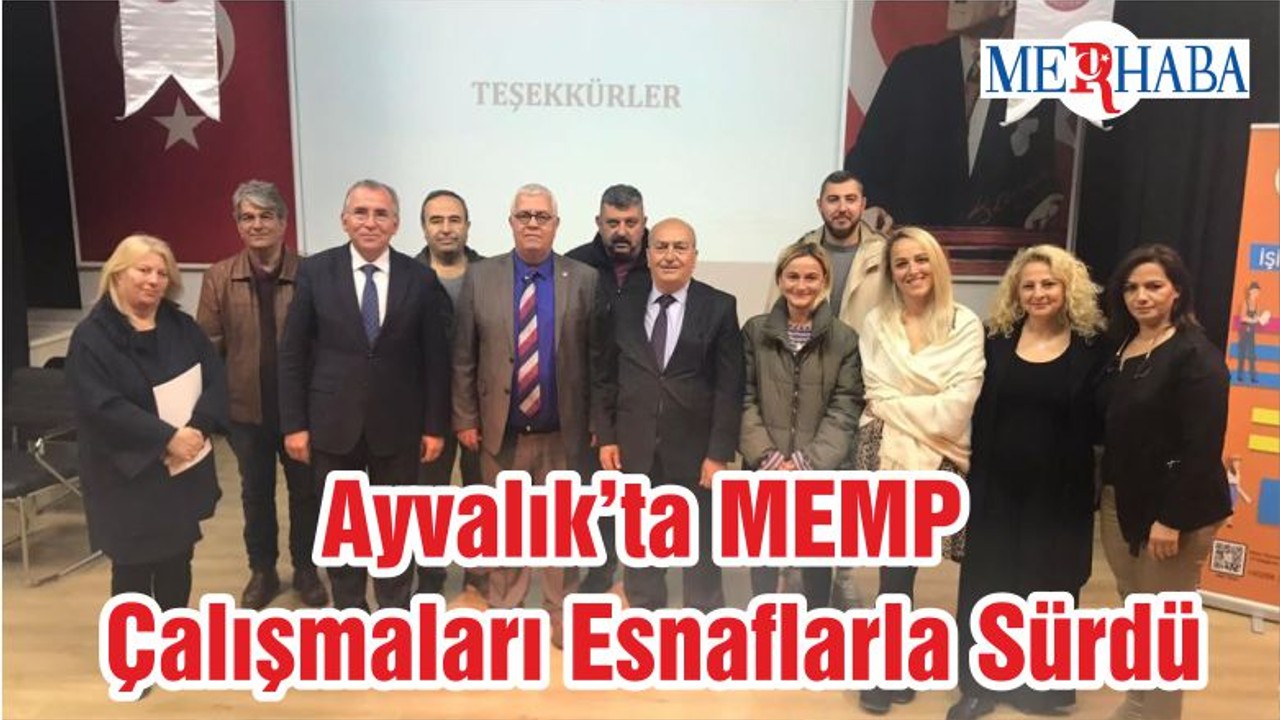 Ayvalık’ta MEMP Çalışmaları Esnaflarla Sürdü