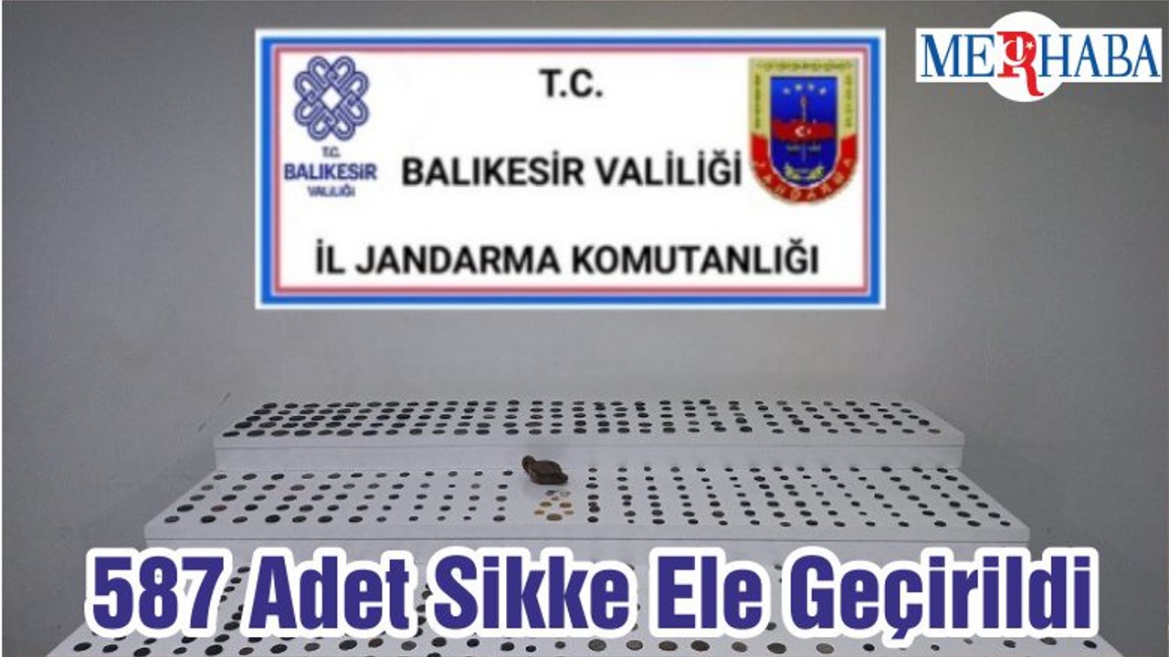 587 Adet Sikke Ele Geçirildi