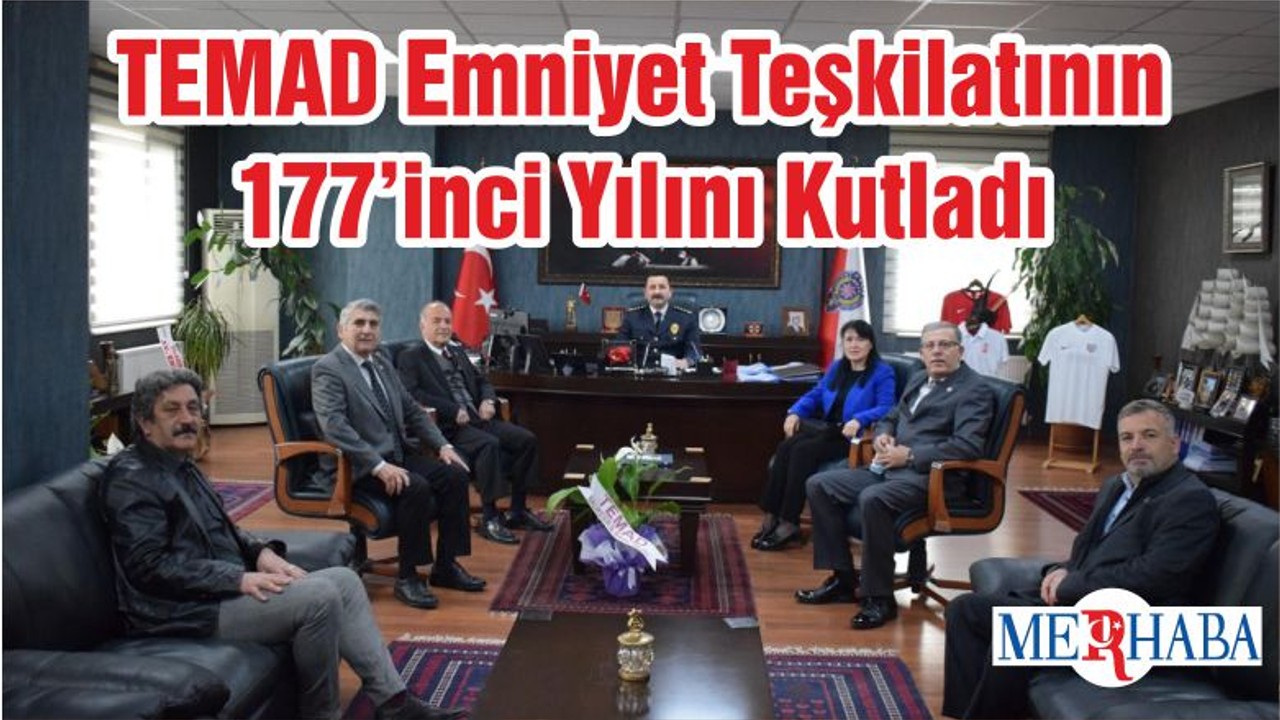 TEMAD Emniyet Teşkilatının 177’inci Yılını Kutladı