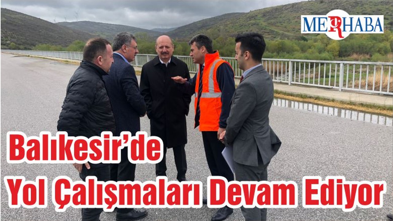 Balıkesir’de Yol Çalışmaları Devam Ediyor