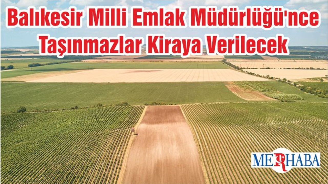 Balıkesir Milli Emlak Müdürlüğü'nce Taşınmazlar Kiraya Verilecek