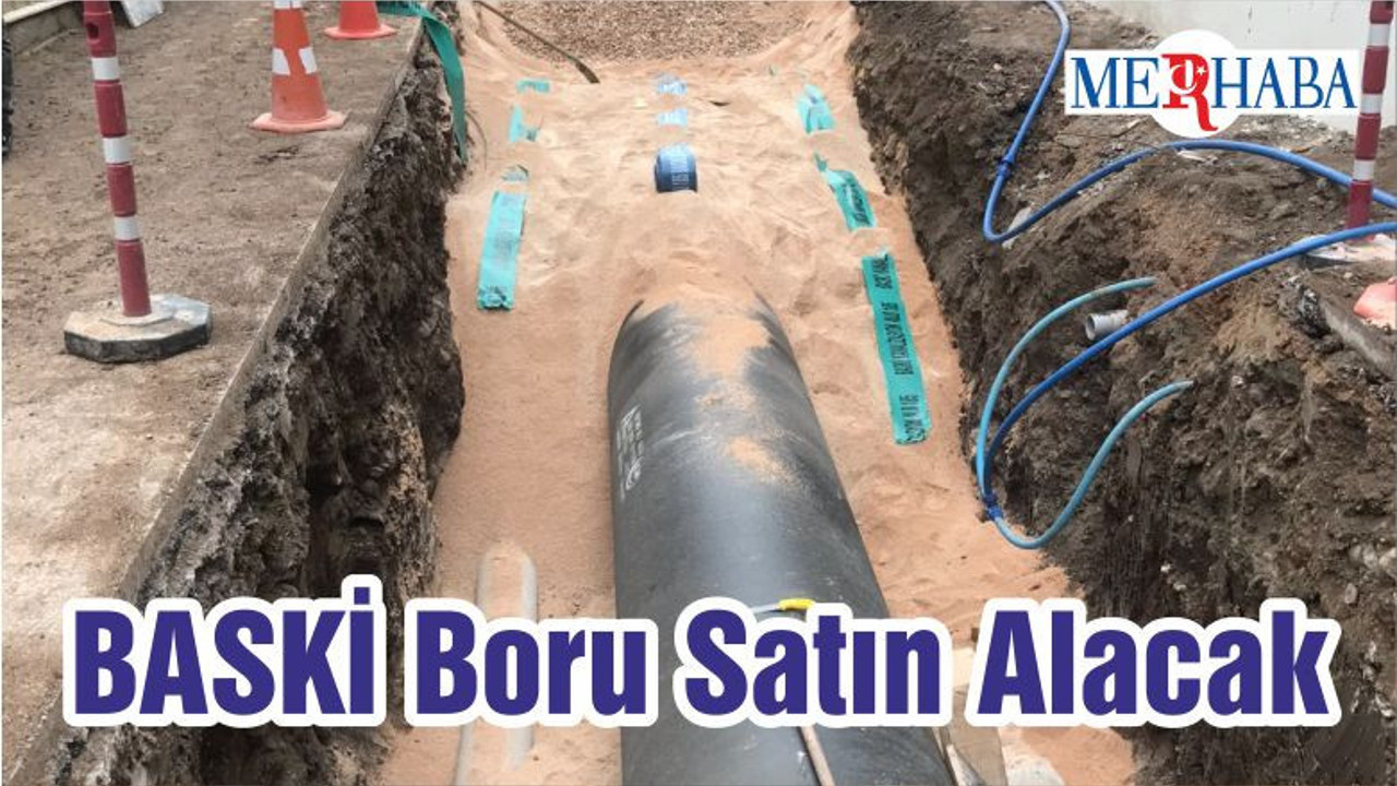 BASKİ Boru Satın Alacak
