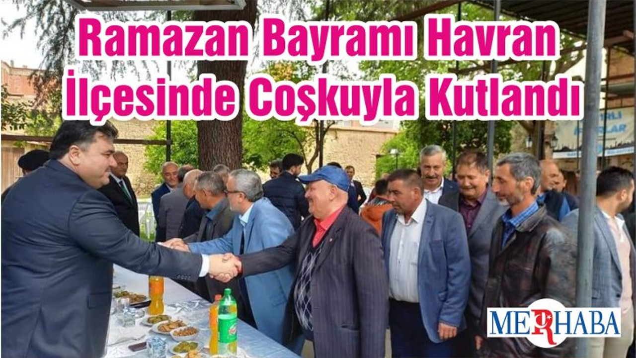 Ramazan Bayramı Havran İlçesinde Coşkuyla Kutlandı