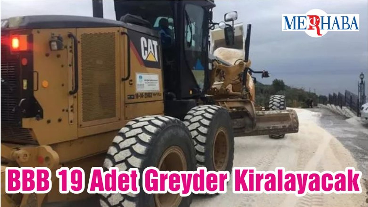 BBB 19 Adet Greyder Kiralayacak