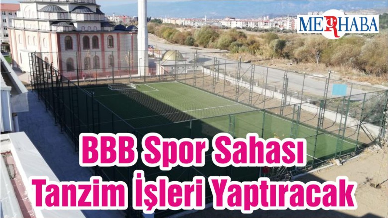 BBB Spor Sahası Tanzim İşleri Yaptıracak