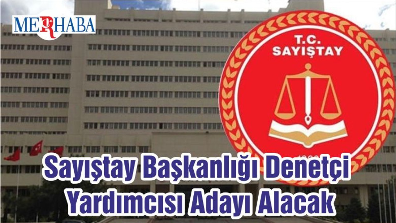 Sayıştay Başkanlığı Denetçi Yardımcısı Adayı Alacak
