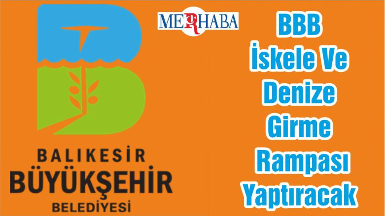 BBB İskele Ve Denize Girme Rampası Yaptıracak