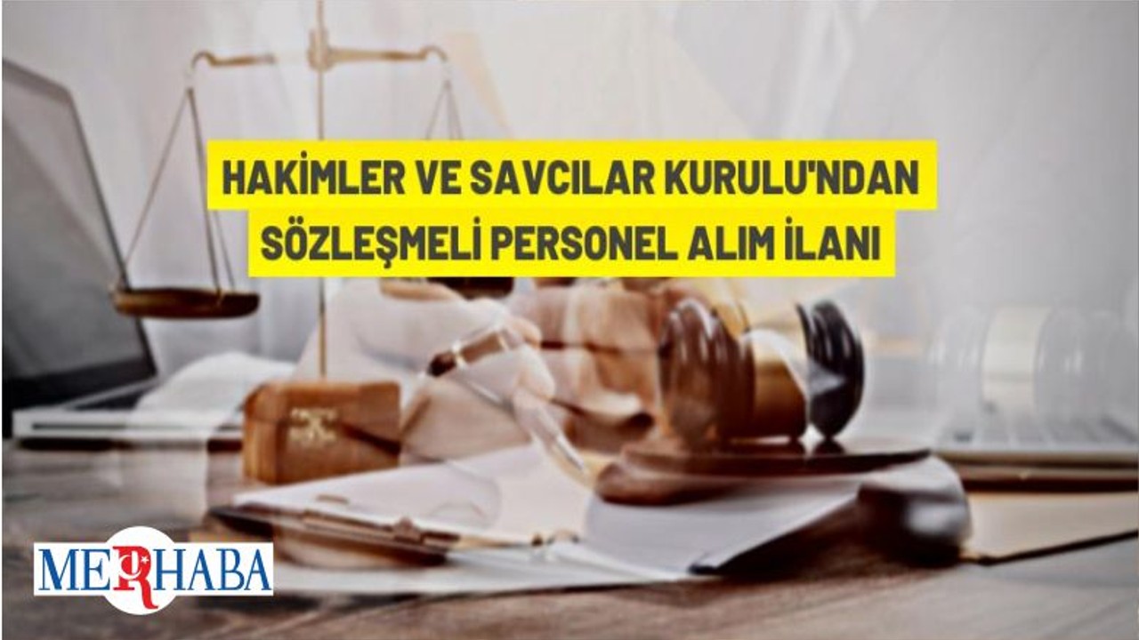 Hâkimler Ve Savcılar Kurulu Sözleşmeli Personel Alacak