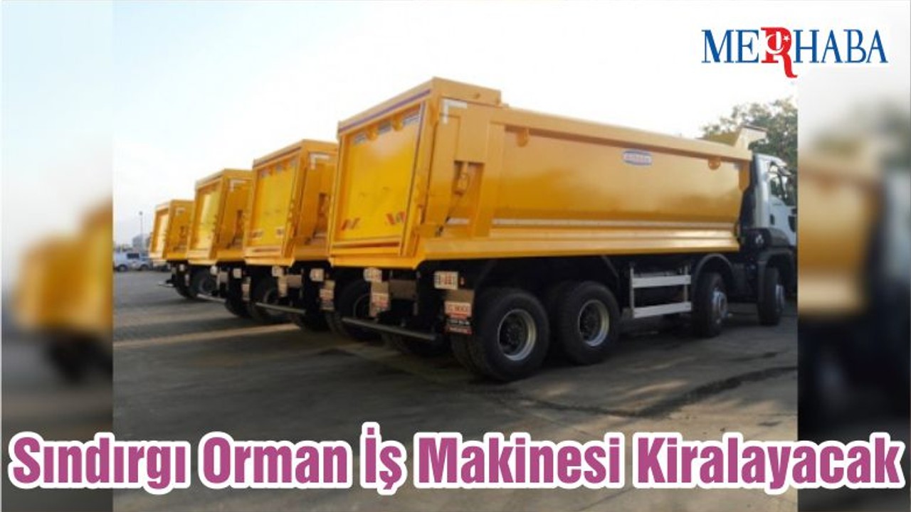 Sındırgı Orman İş Makinesi Kiralayacak