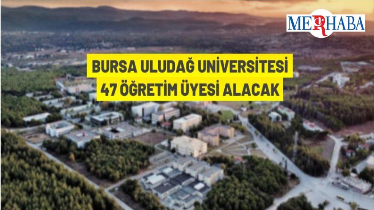 Bursa Uludağ Üniversitesi Akademik Personel Alacak