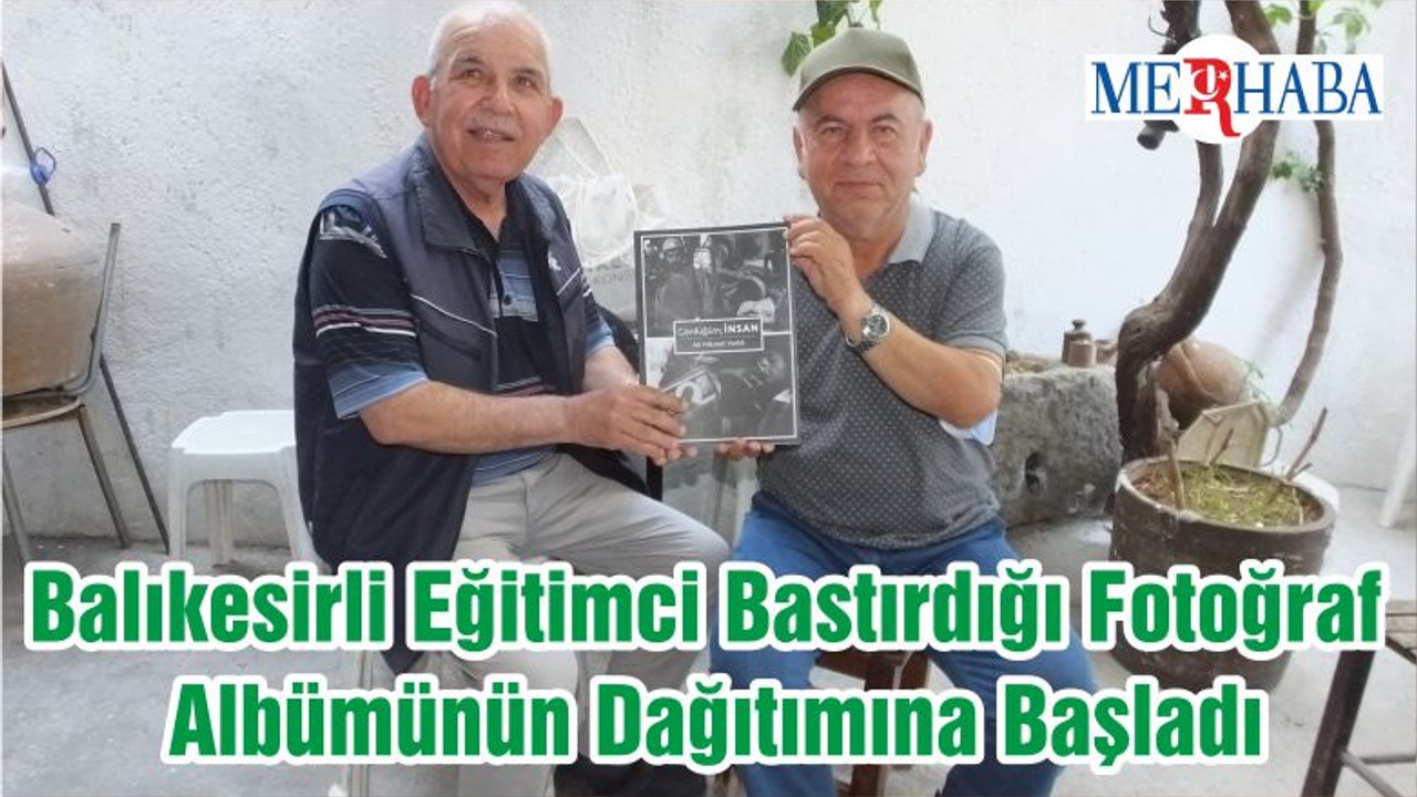 Balıkesirli Eğitimci Bastırdığı Fotoğraf Albümünün Dağıtımına Başladı