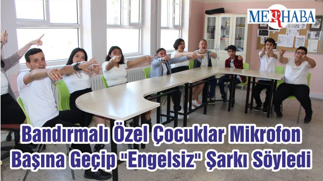 Bandırmalı Özel Çocuklar Mikrofon Başına Geçip "Engelsiz" Şarkı Söyledi