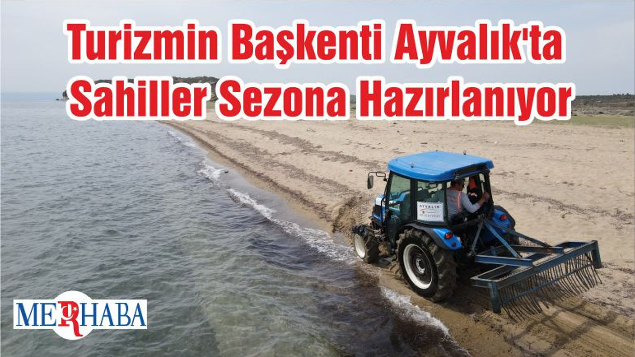 Turizmin Başkenti Ayvalık'ta Sahiller Sezona Hazırlanıyor