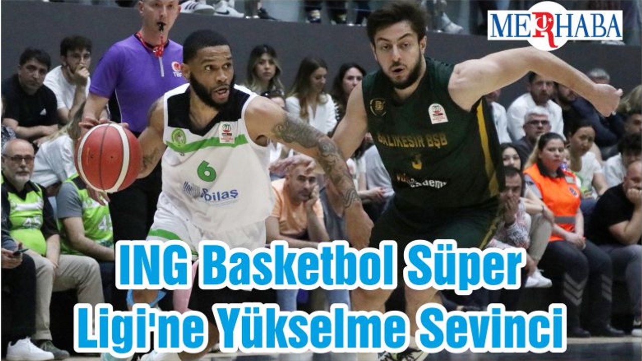 ING Basketbol Süper Ligi'ne Yükselme Sevinci