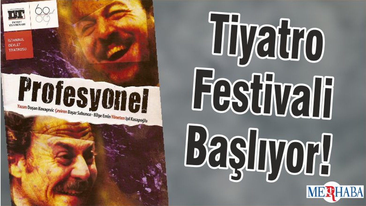 Tiyatro Festivali Başlıyor!