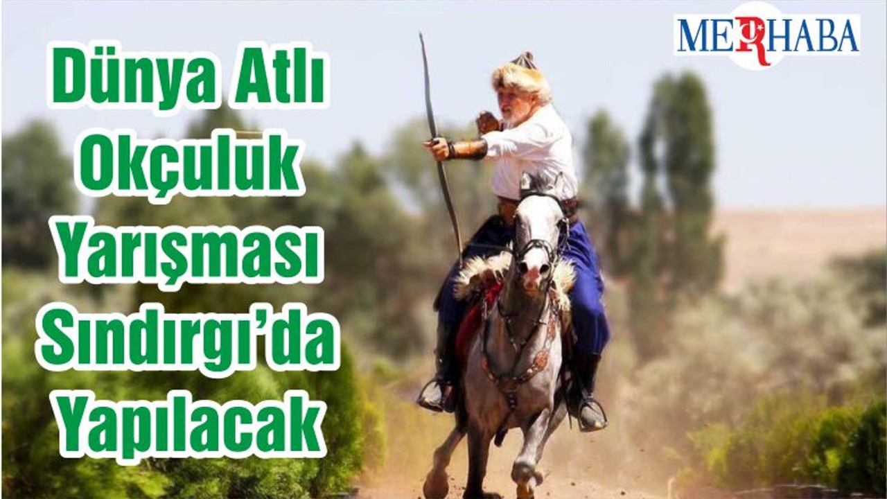 Dünya Atlı Okçuluk Yarışması Sındırgı’da Yapılacak