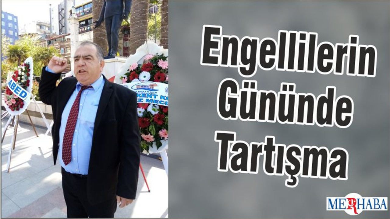 Engellilerin Gününde Tartışma
