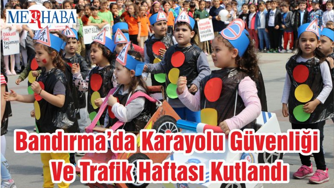 Bandırma’da Karayolu Güvenliği Ve Trafik Haftası Kutlandı