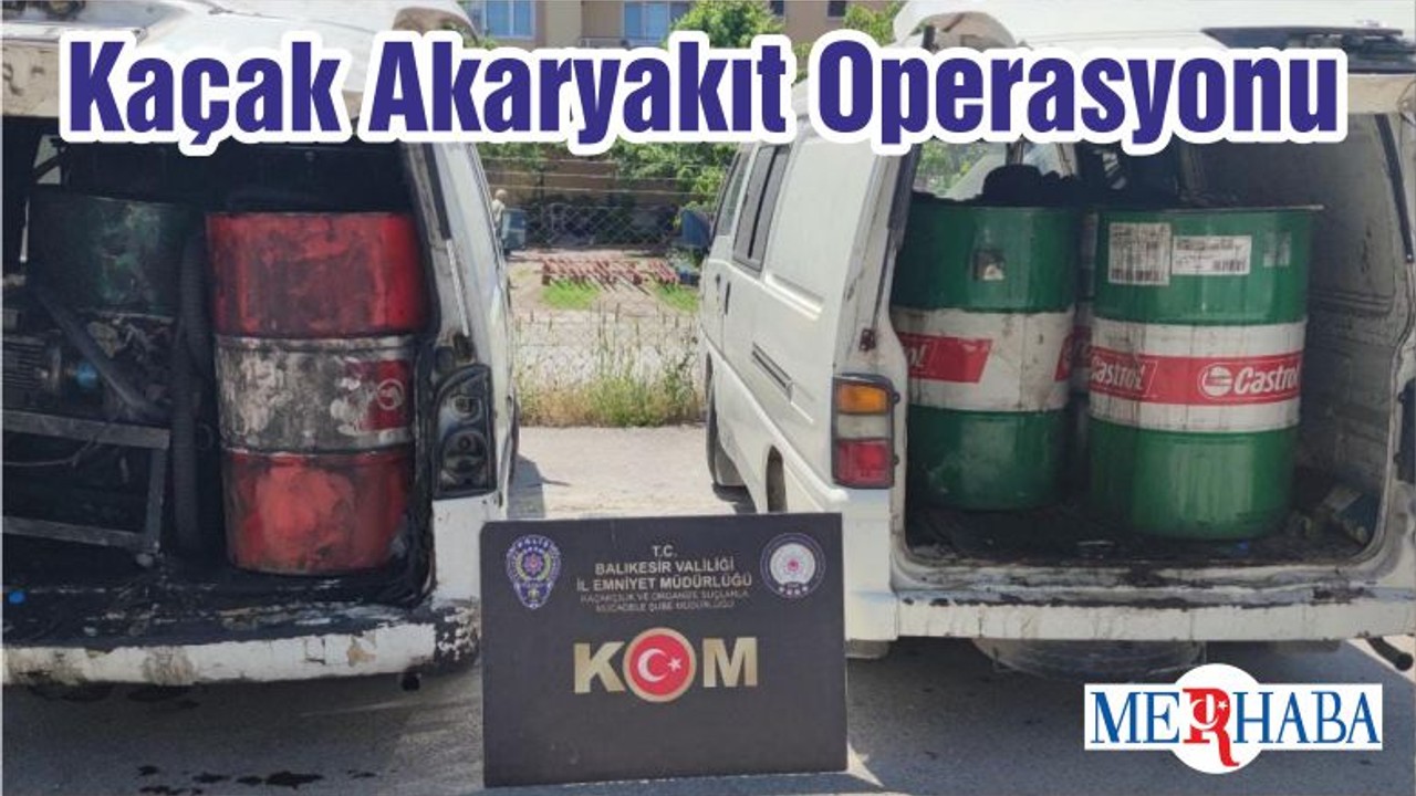 Kaçak Akaryakıt Operasyonu