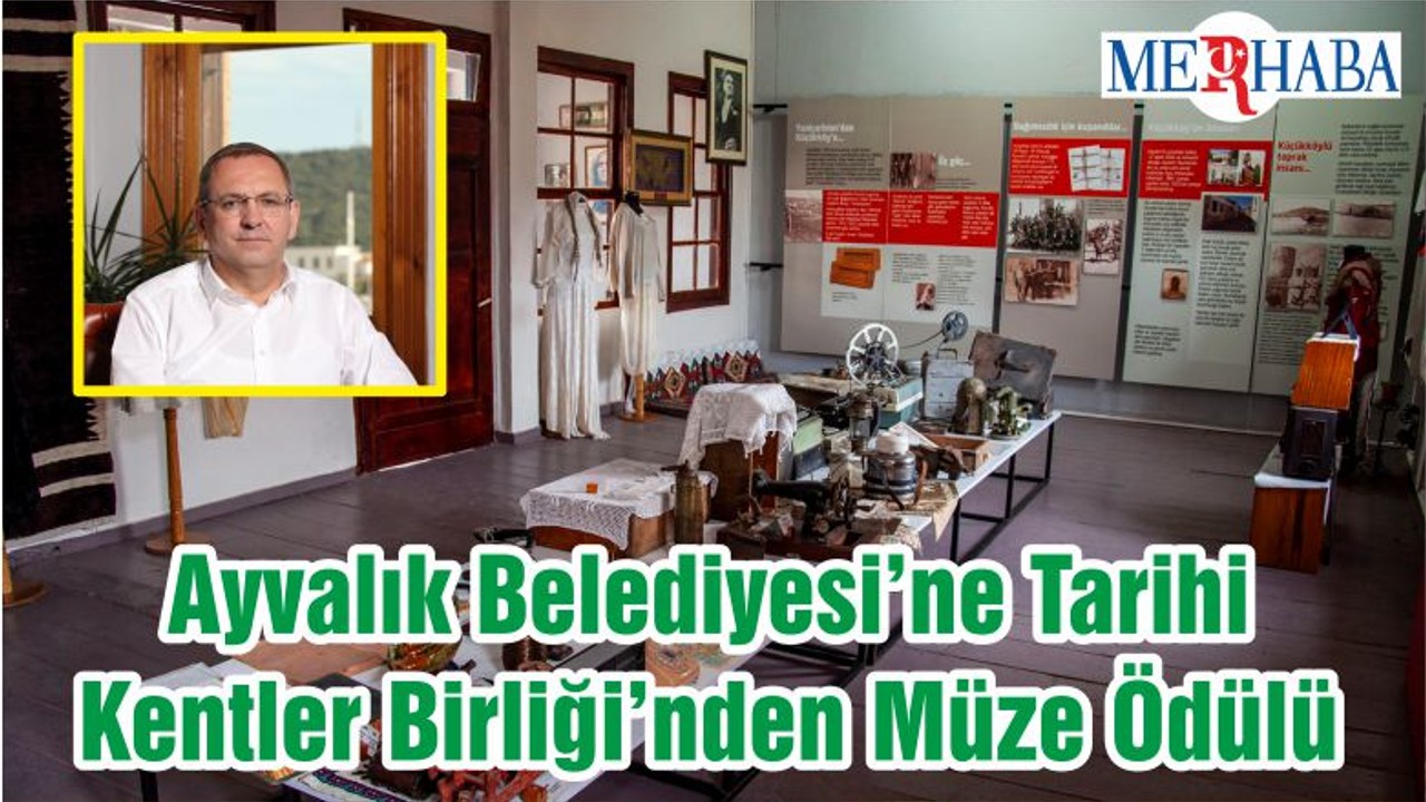 Ayvalık Belediyesi’ne Tarihi Kentler Birliği’nden Müze Ödülü