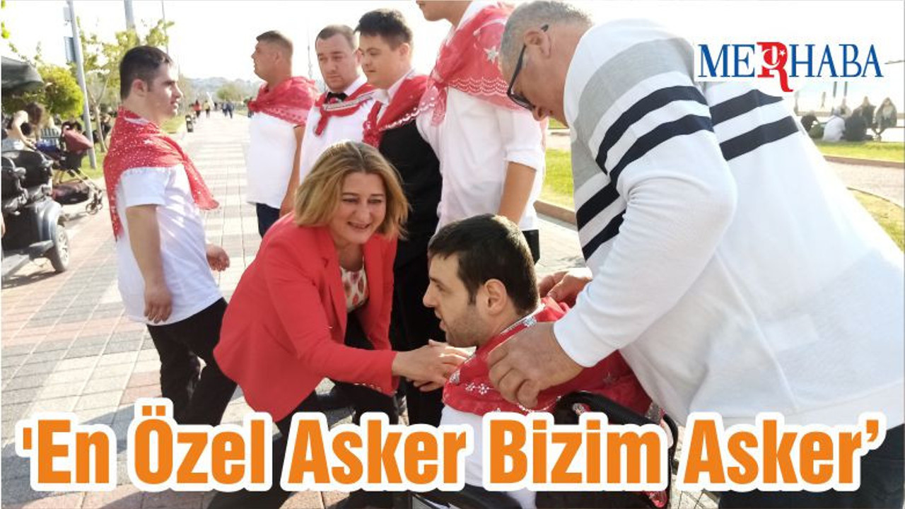 'En Özel Asker Bizim Asker'