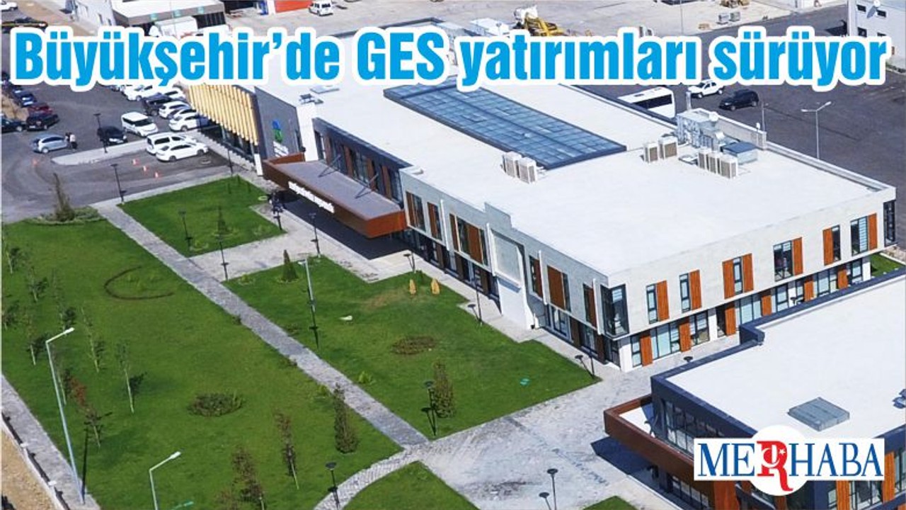 Büyükşehir’de GES yatırımları sürüyor