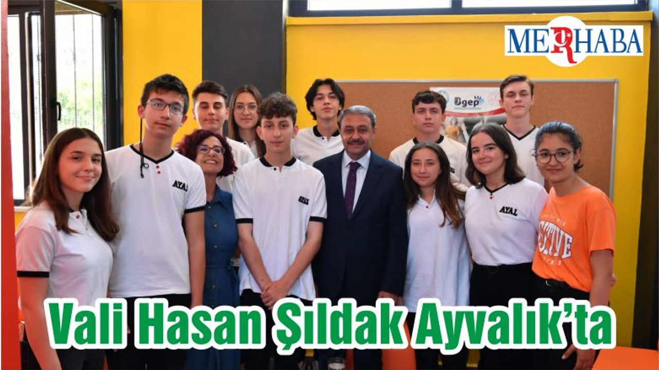 Balıkesir Valisi Hasan Şıldak Ayvalık’ta