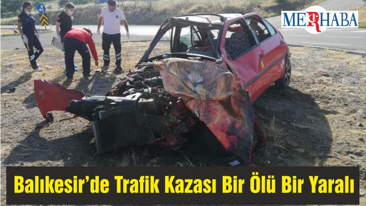 Balıkesir’de Trafik Kazası Bir Ölü Bir Yaralı