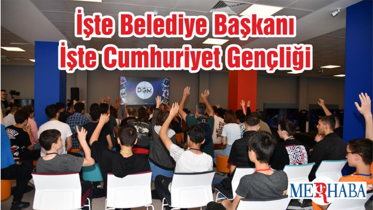 İşte Belediye Başkanı İşte Cumhuriyet Gençliği