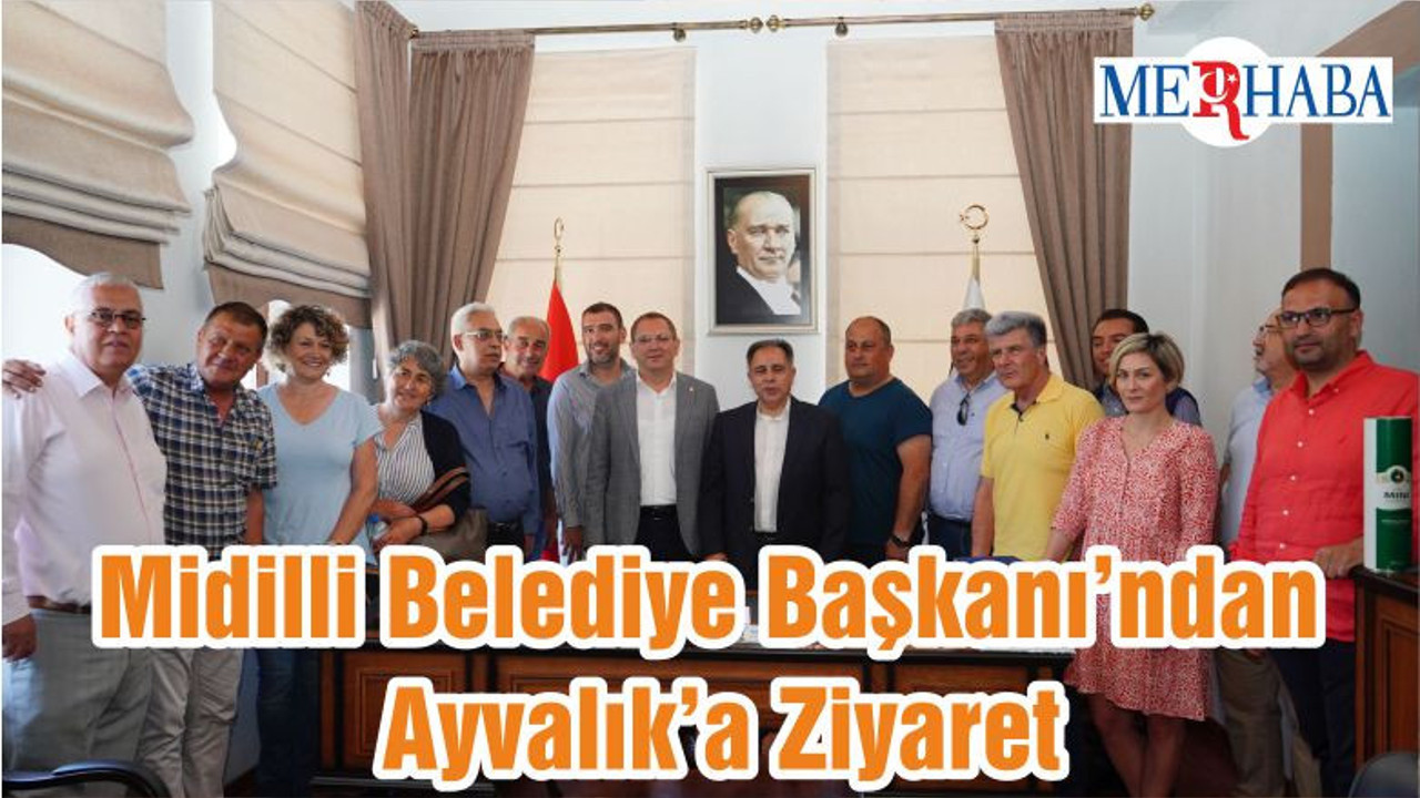 Midilli Belediye Başkanı’ndan Ayvalık’a Ziyaret