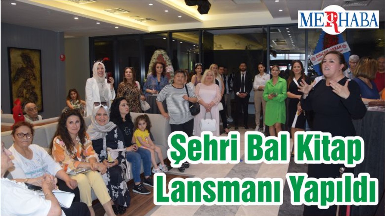Şehri Bal Kitap Lansmanı Yapıldı