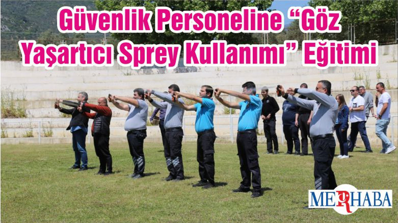 Güvenlik Personeline “Göz Yaşartıcı Sprey Kullanımı” Eğitimi