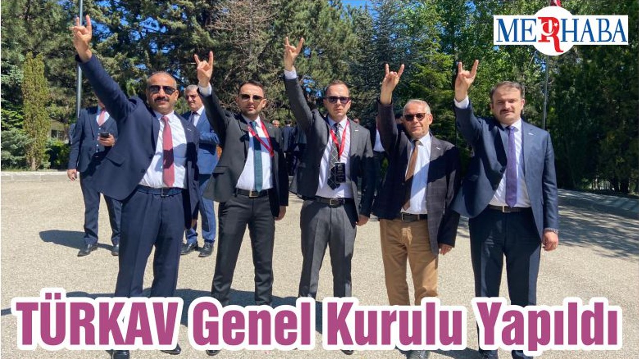 TÜRKAV Genel Kurulu Yapıldı